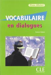 Vocabulaire en Dialogues niveau debutant + CD audio'. Autor: Sirejols Evelyne. Dadada.pl Okładka książki Vocabulaire en Dialogues niveau debutant + CD audio'