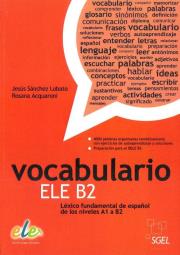 Vocabulario ELE B2 książka. Autor: Lobato J.S., Acquaroni R.. Dadada.pl Okładka książki Vocabulario ELE B2 książka