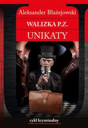 Walizka P.Z. Unikaty. Autor: Aleksander Błażejowski. Dadada.pl Okładka książki Walizka P.Z. Unikaty