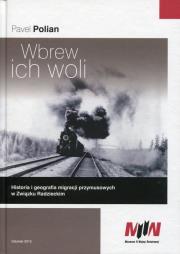 Wbrew ich woli. Autor: Polian Pavel. Dadada.pl Okładka książki Wbrew ich woli