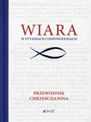 Okładka książki Wiara w pytaniach i odpowiedziach