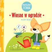 Wiosna w ogrodzie Przygody Fenka. Autor: Magdalena Sroka, Ewa Zontek. Dadada.pl Okładka książki Wiosna w ogrodzie Przygody Fenka