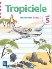 W.TROPICIELE KL.2 CW 5 -WSIP. Autor: Praca zbiorowa. Dadada.pl Okładka książki W.TROPICIELE KL.2 CW 5 -WSIP