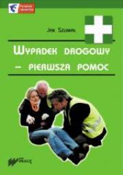 Wypadek drogowy-pierwsza pomoc IMAGE. Autor: Szumiał Jan. Dadada.pl Okładka książki Wypadek drogowy-pierwsza pomoc IMAGE