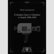 Okładka książki Z dziejów kina w Gdańsku w latach 1896-1945