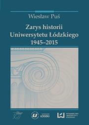 Okładka książki Zarys historii Uniwersytetu Łódzkiego 1945-2015