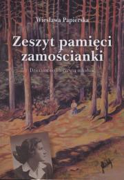 Zeszyt pamięci zamościanki. Autor: Papierska Wiesława. Dadada.pl Okładka książki Zeszyt pamięci zamościanki