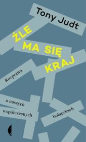 Źle ma się kraj. Autor: Tony Judt. Dadada.pl Okładka książki Źle ma się kraj