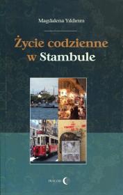 Życie codzienne w Stambule. Autor: Magdalena Yildirim. Dadada.pl Okładka książki Życie codzienne w Stambule