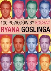 Okładka książki 100 powodów, by kochać Ryana Goslinga