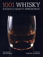 1001 whisky, których warto spróbować. Autor: Murray Jim, Roskrow Dominic. Dadada.pl Okładka książki 1001 whisky, których warto spróbować
