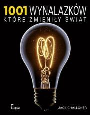 1001 wynalazków które zmieniły świat. Autor: Opracowanie zbiorowe. Dadada.pl Okładka książki 1001 wynalazków które zmieniły świat