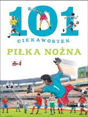 101 ciekawostek. Piłka nożna. Autor: Niko Dominiguez. Dadada.pl Okładka książki 101 ciekawostek. Piłka nożna