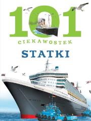 101 ciekawostek. Statki. Autor: Marga Llarena. Dadada.pl Okładka książki 101 ciekawostek. Statki
