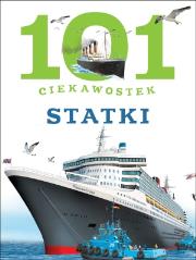 101 ciekawostek. Statki. Autor: Marga Llarena. Dadada.pl Okładka książki 101 ciekawostek. Statki