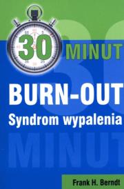 30 minut burn-out. Syndrom wypalenia. Autor: Berndt Frank H. Dadada.pl Okładka książki 30 minut burn-out. Syndrom wypalenia