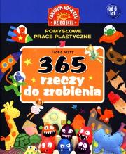 Okładka książki 365 rzeczy do zrobienia.Pomysłowe prace plastyczne