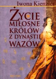 Okładka książki Życie miłosne polskich królów z dynastii Wazów
