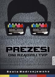 Okładka książki Prezesi. Oni rządzili TVP