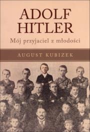 Okładka książki Adolf Hitler. Mój przyjaciel z młodości