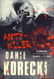 Antykiler. Autor: Korecki Danił. Dadada.pl Okładka książki Antykiler