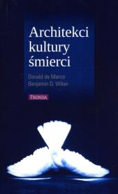 Architekci Kultury Śmierci Br. Autor: Marco Donald, Wiker Benjamin. Dadada.pl Okładka książki Architekci Kultury Śmierci Br