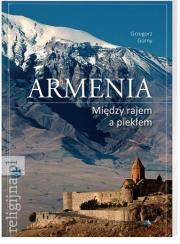Okładka książki Armenia Miedzy rajem a piekłem