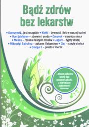Bądź zdrów bez lekarstw. Autor: praca zbiorowa. Dadada.pl Okładka książki Bądź zdrów bez lekarstw