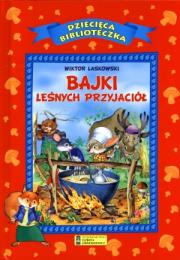 Bajki leśnych przyjaciół. Autor: Laskowski Wiktor. Dadada.pl Okładka książki Bajki leśnych przyjaciół