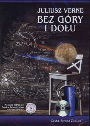 Bez góry i dołu. Audiobook. Autor: Juliusz Verne. Dadada.pl Okładka książki Bez góry i dołu. Audiobook