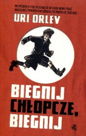 Biegnij chłopcze, biegnij. Autor: Orlev Uri. Dadada.pl Okładka książki Biegnij chłopcze, biegnij