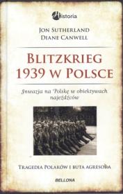 Blitzkrieg 1939 w Polsce. Autor: Sutherland Jonathan, Canwell Diane. Dadada.pl Okładka książki Blitzkrieg 1939 w Polsce