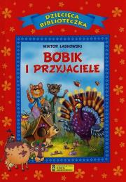 Bobik i przyjaciele. Autor: Laskowski Wiktor. Dadada.pl Okładka książki Bobik i przyjaciele