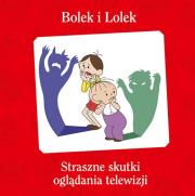 Bolek i Lolek. Straszne skutki oglądania... w.2015. Autor: Maciej Wojtyszko. Dadada.pl Okładka książki Bolek i Lolek. Straszne skutki oglądania... w.2015