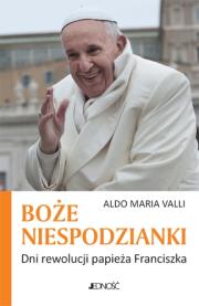 Okładka książki Boże niespodzianki. Dni rewolucji papieża Francisz