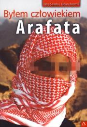 Okładka książki Byłem człowiekiem Arafata