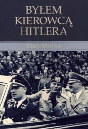 Byłem kierowcą Hitlera wyd.II. Autor: Kempka Erich. Dadada.pl Okładka książki Byłem kierowcą Hitlera wyd.II