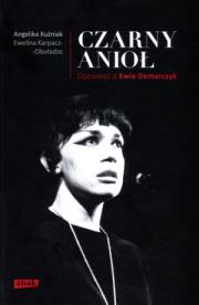 Czarny Anioł. O Ewie Demarczyk. Autor: Angelika Kuźniak, Ewelina Karpacz-Oboładze. Dadada.pl Okładka książki Czarny Anioł. O Ewie Demarczyk