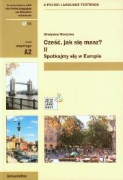 Cześć, jak się masz 2? Spotkajmy się w Europie. Autor: Miodunka Władysław. Dadada.pl Okładka książki Cześć, jak się masz 2? Spotkajmy się w Europie