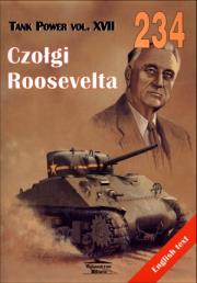Czołgi Roosevelta. Tank Power vol. XVII 234. Autor: Janusz Ledwoch. Dadada.pl Okładka książki Czołgi Roosevelta. Tank Power vol. XVII 234
