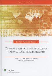 Czwarte wielkie przebudzenie i przyszłość egalitaryzmu. Autor: Fogel Robert William. Dadada.pl Okładka książki Czwarte wielkie przebudzenie i przyszłość egalitaryzmu