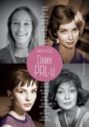 Damy PRL-u. Autor: Padoł Emilia. Dadada.pl Okładka książki Damy PRL-u