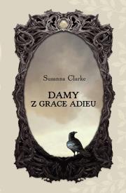 Damy z Grace Adieu TW. Autor: Clarke Susanna. Dadada.pl Okładka książki Damy z Grace Adieu TW