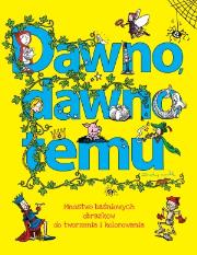 Dawno, dawno temu. Autor: Cohen  Hannah. Dadada.pl Okładka książki Dawno, dawno temu