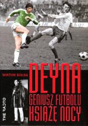 Deyna. Geniusz futbolu, książę nocy TW. Autor: Bołba Wiktor. Dadada.pl Okładka książki Deyna. Geniusz futbolu, książę nocy TW