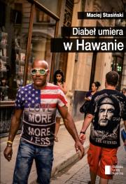 Diabeł umiera w Hawanie. Autor: Maciej Stasiński. Dadada.pl Okładka książki Diabeł umiera w Hawanie