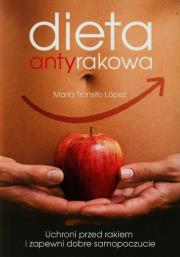 Dieta antyrakowa. Autor: Transito Lopez Maria . Dadada.pl Okładka książki Dieta antyrakowa