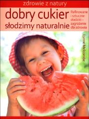 Dobry cukier Słodzimy naturalnie. Autor: Lynne Melcombe. Dadada.pl Okładka książki Dobry cukier Słodzimy naturalnie