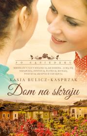 Dom na skraju. Autor: Bulicz-Kasprzak Kasia. Dadada.pl Okładka książki Dom na skraju