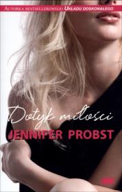 Dotyk miłości. Autor: Jennifer Probst. Dadada.pl Okładka książki Dotyk miłości